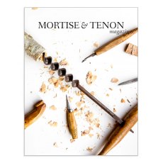 Mortise & Tenon Magazine - Issue 19 Mortise & Tenon Magazine - Issue 19