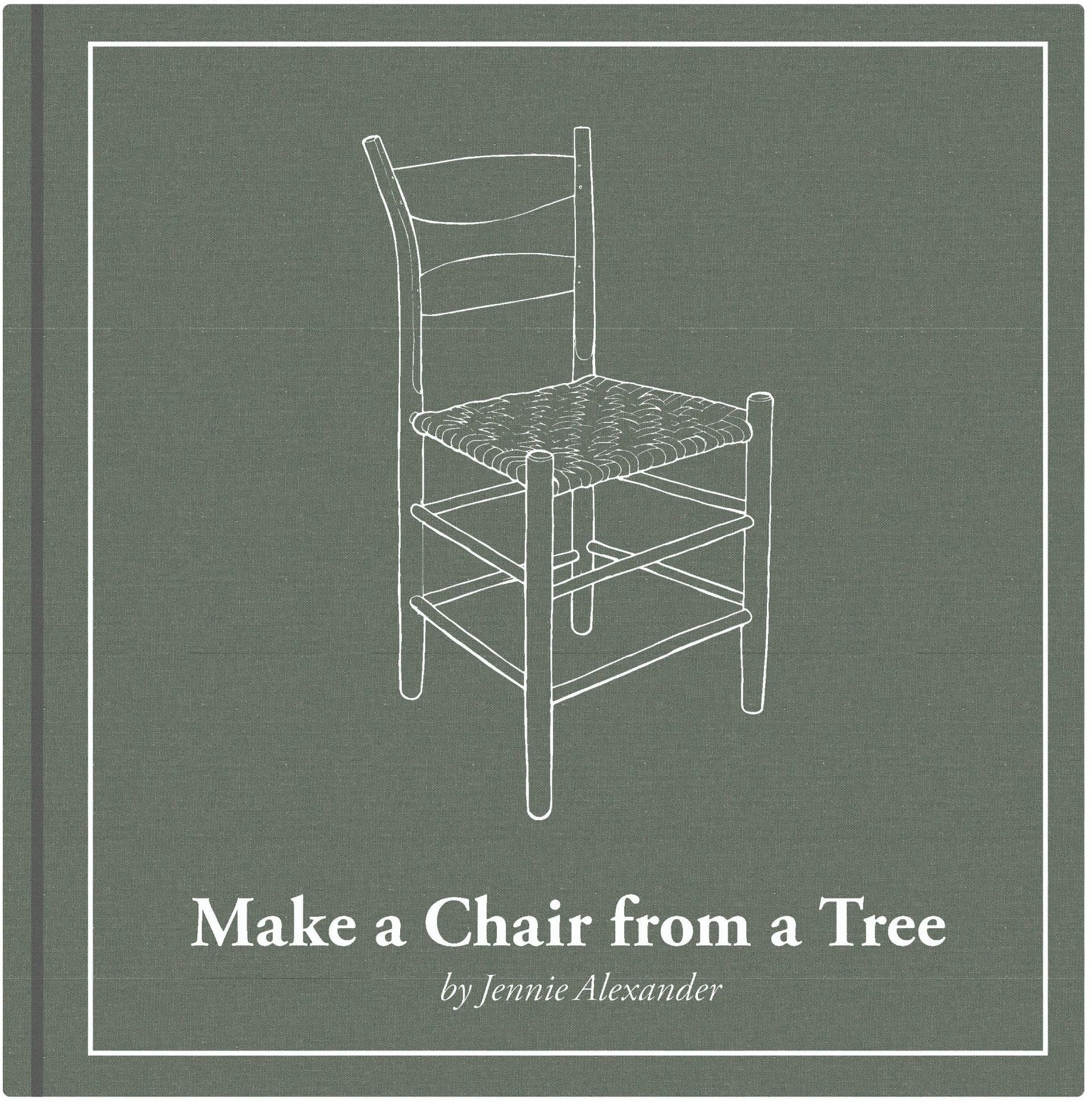 Lost Art Press Make a Chair from a Tree: Third Edition