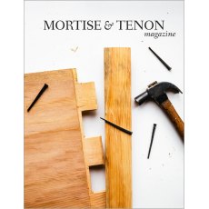 Mortise & Tenon Magazine - Issue 15 Mortise & Tenon Magazine - Issue 15